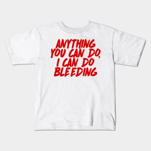 Anything You Can Do, I Can Do Bleeding - Feminist AF Statement Design Kids T-Shirt